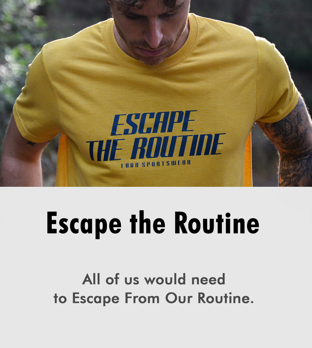 Escape the Routine